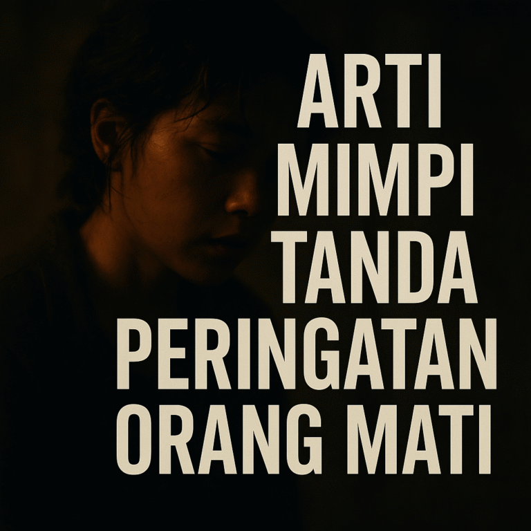 Arti Mimpi Tanda Peringatan Orang Mati dan Makna Spiritual Mendalam