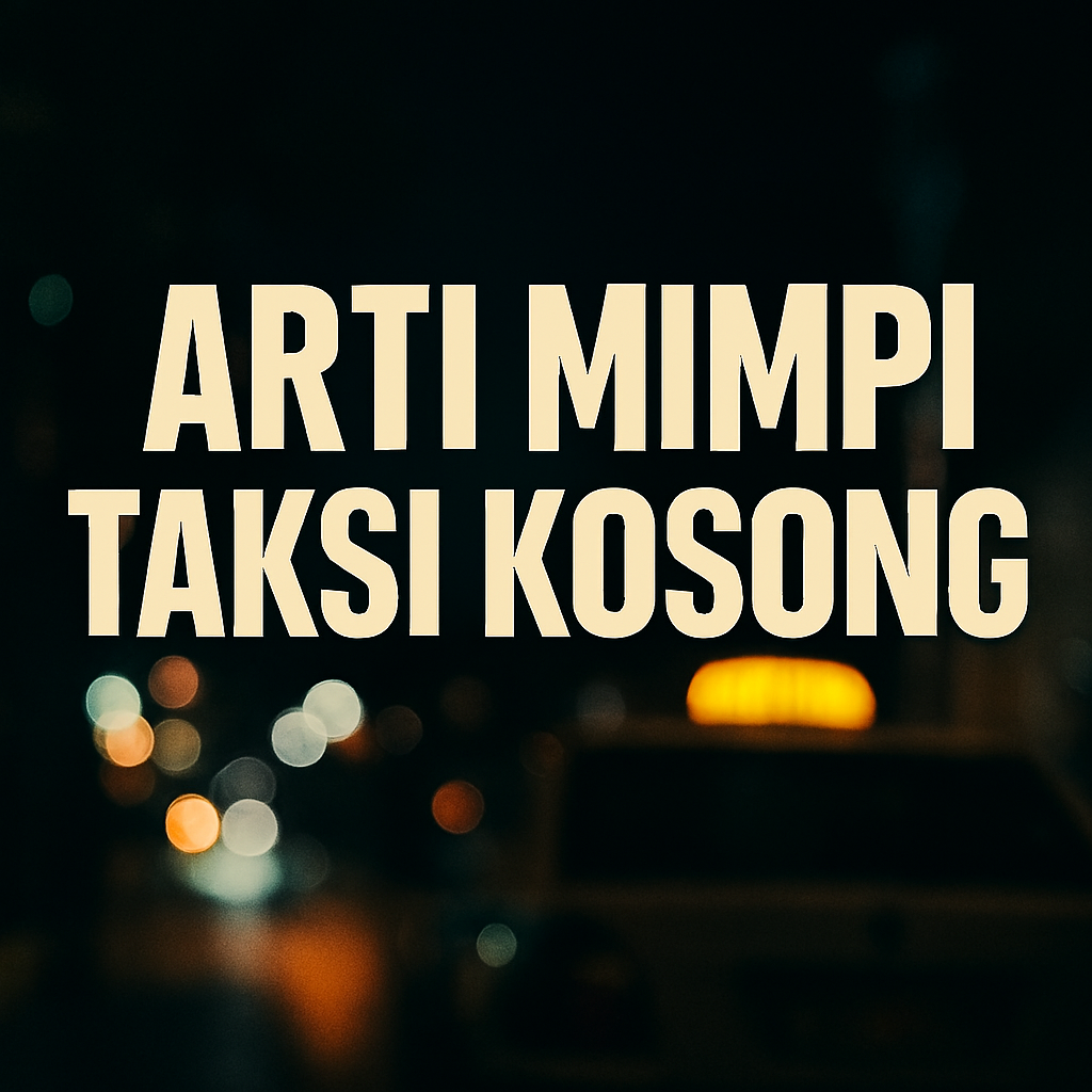 Mimpi taksi kosong dengan latar malam kota, menyoroti makna simbolik dan tafsir spiritual