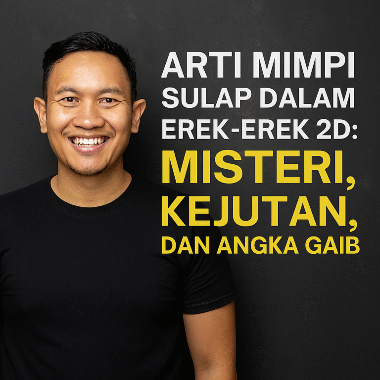 Arti Mimpi Sulap dalam Erek-Erek 2D 3D 4D: Misteri, Kejutan, dan Angka Gaib