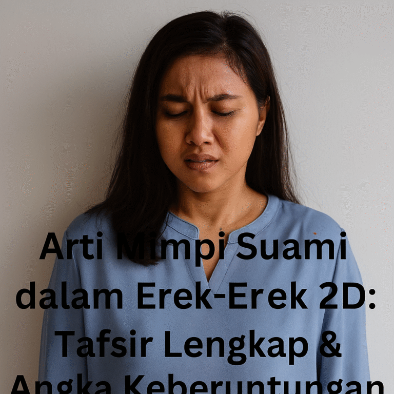 Arti Mimpi Suami dalam Primbon & Erek-Erek 2D 3D 4D Lengkap