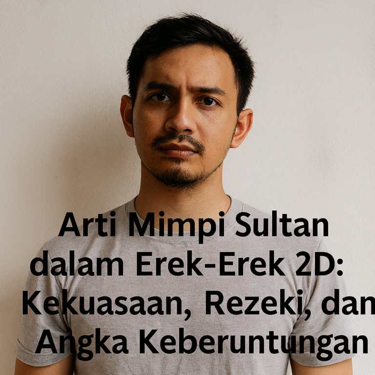 Arti Mimpi Sultan dalam Erek-Erek 2D 3D 4D: Simbol Kekuasaan, Rezeki, dan Angka Keberuntungan