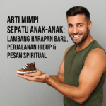 Arti Mimpi Sepatu Anak-Anak Simbol Harapan Baru & Pesan Spiritual
