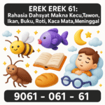 Erek Erek 61: Rahasia Dahsyat Tafsir Kecow, Tawon, Ikan, BukSu, Roti, Kaca Mata, dan Meninggal