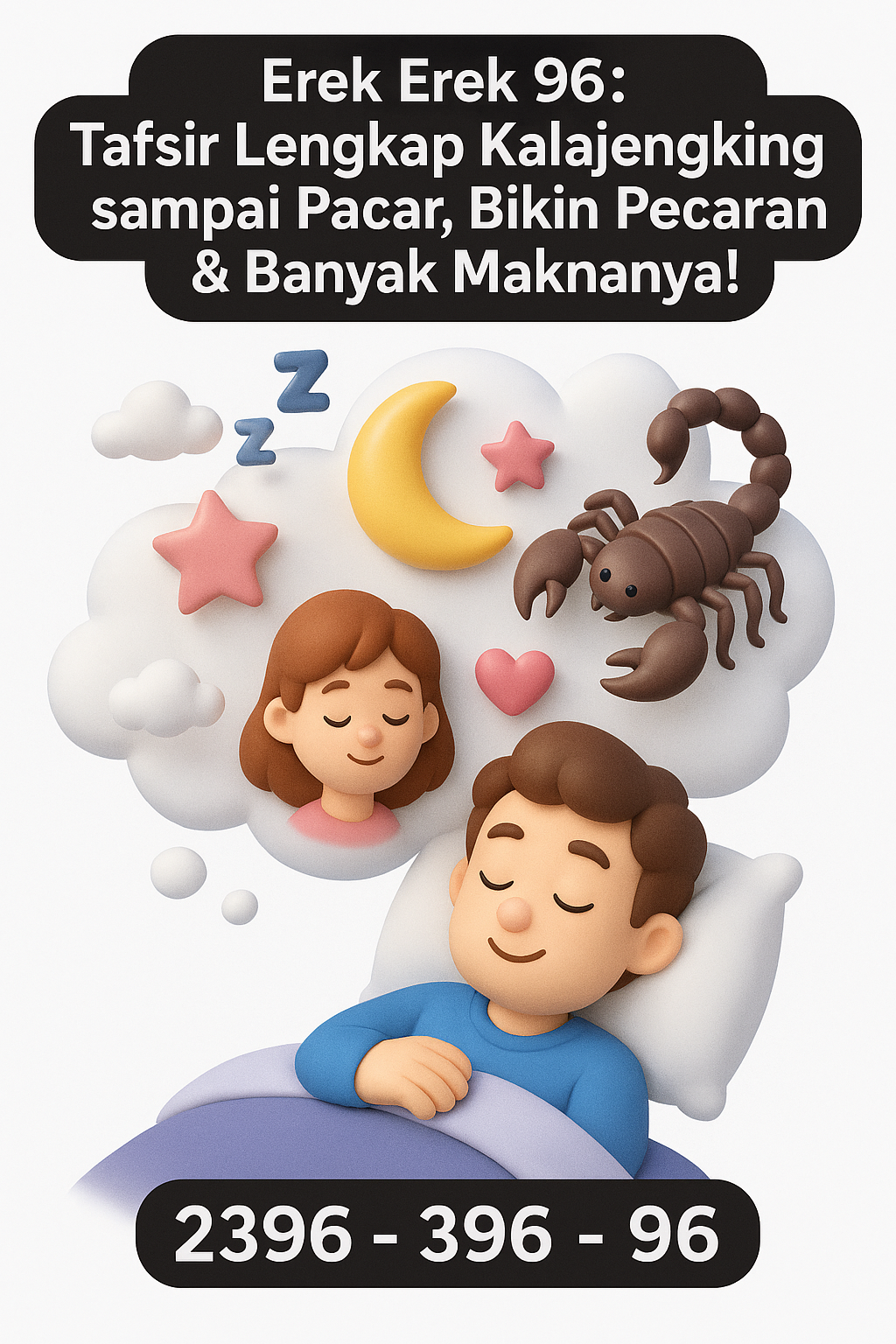 Erek Erek 96: Tafsir Lengkap Kalajengking sampai Pacar, Bikin Penasaran & Banyak Maknanya!