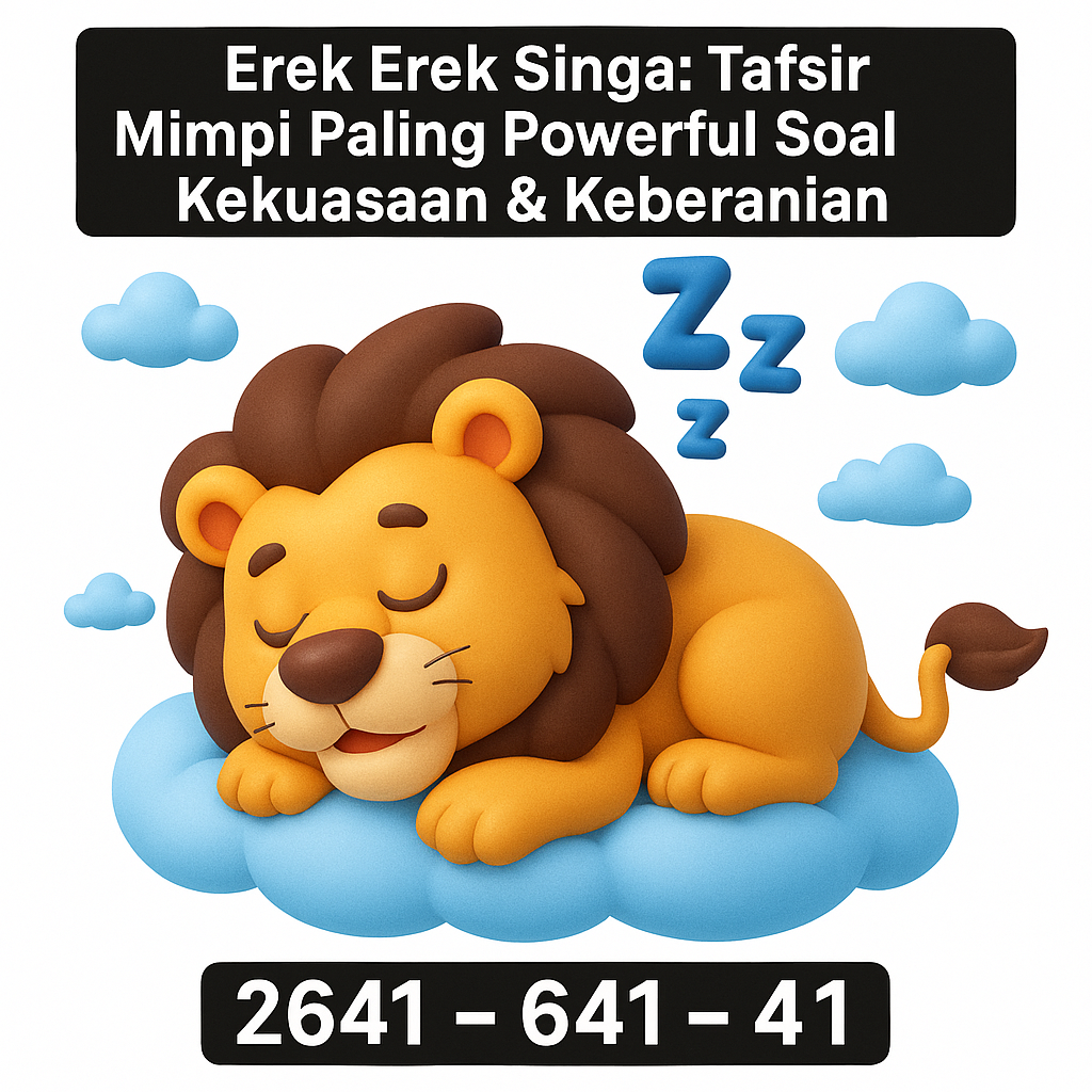 Erek Erek Singa: Tafsir Mimpi Paling Powerful Soal Kekuasaan & Keberanian