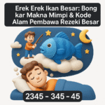 Erek Erek Ikan Besar: Bongkar Makna Mimpi & Kode Alam Pembawa Rezeki Besar