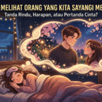 Arti Mimpi Melihat Orang yang Kita Sayangi Menatap Kita: Tanda Rindu, Harapan, atau Pertanda Cinta?